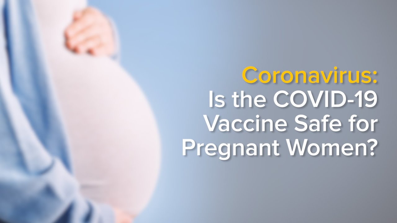 COVID19 Vaccine Is it Safe for Pregnant & Breastfeeding Women?