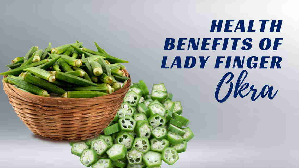 Health Benefits of Ladyfinger Nutritional Value, In Daily Diet & Side