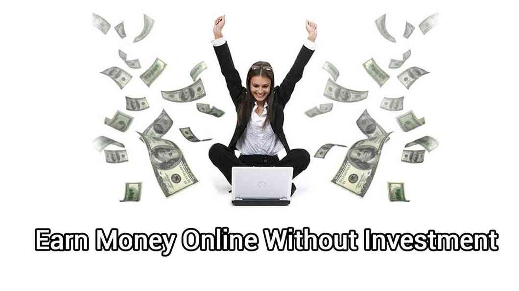 5 Effective Ways to Earn Money Online without Investment