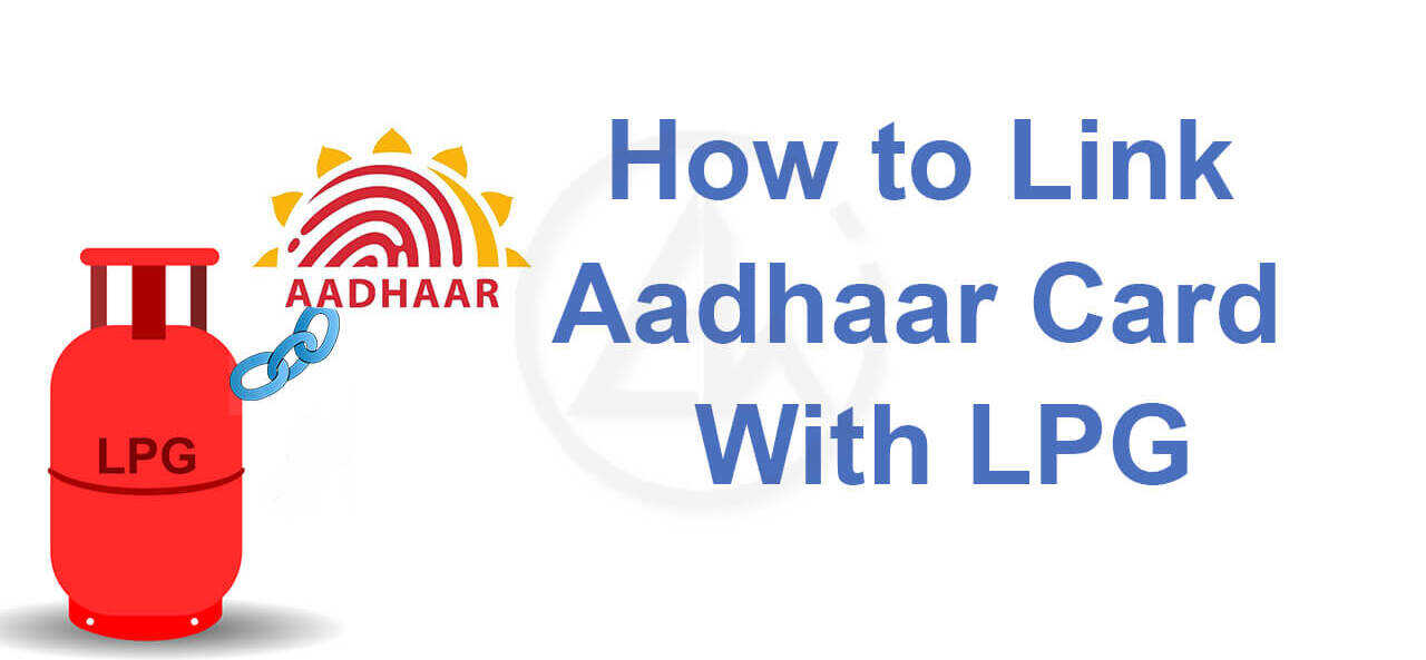 How to Link Aadhaar to LPG Online for Gas Subsidy?