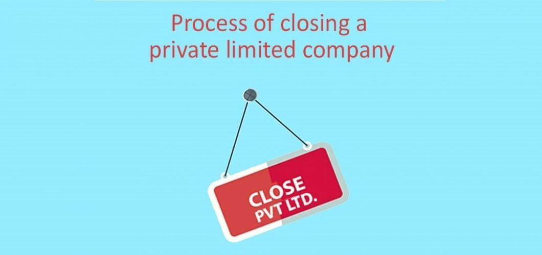 Private Limited Company closure procedure Process & Reasons