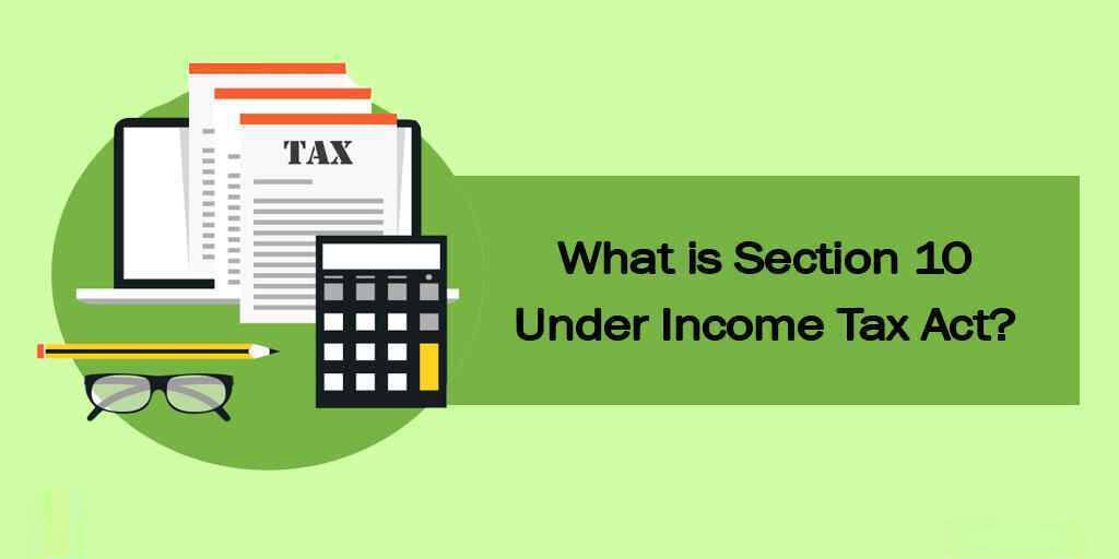 section-10-of-income-tax-act-exemptions-deductions-how-to-claim