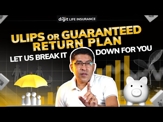 ULIPs vs Guaranteed Return Plans Explained