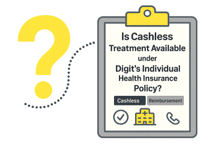 Is Cashless Treatment Available under Digit’s Individual Health Insurance Policy?